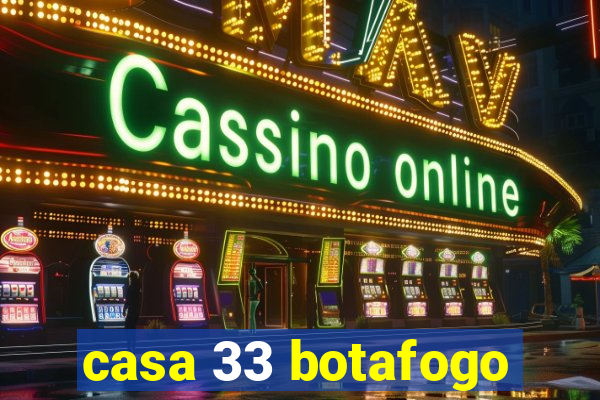 casa 33 botafogo